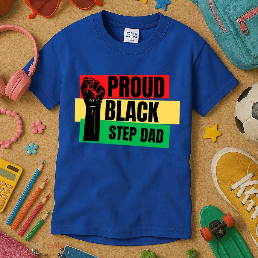 Black History Month Proud Black Step Dad Bonus Daddy Father Gift Kids T-Shirt