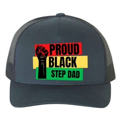 Black History Month Proud Black Step Dad Bonus Daddy Father Gift Yupoong Adult 5-Panel Trucker Hat