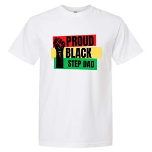 Black History Month Proud Black Step Dad Bonus Daddy Father Gift Garment-Dyed Heavyweight T-Shirt