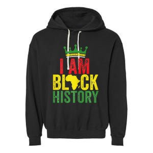 Black History Month Funny I am Black History Garment-Dyed Fleece Hoodie