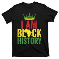 Black History Month Funny I am Black History T-Shirt