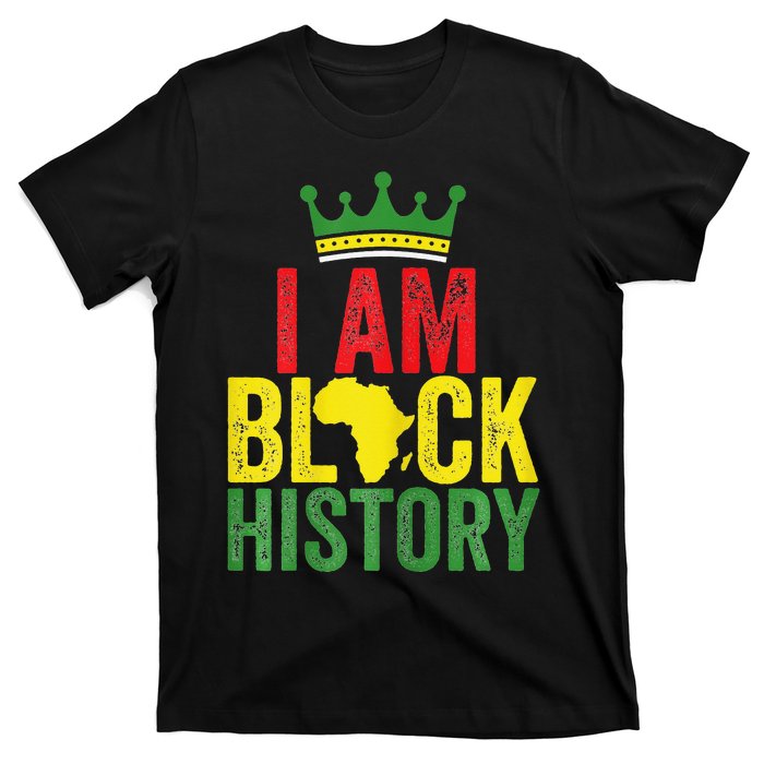 Black History Month Funny I am Black History T-Shirt