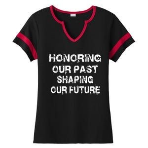 Black History Month Honoring Our Past Shaping Our Future Cool Gift Ladies Halftime Notch Neck Tee