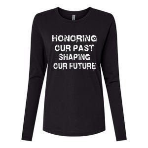 Black History Month Honoring Our Past Shaping Our Future Cool Gift Womens Cotton Relaxed Long Sleeve T-Shirt