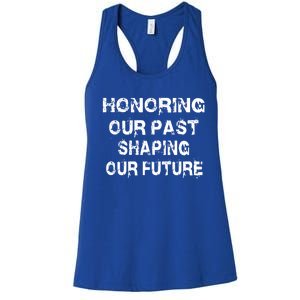 Black History Month Honoring Our Past Shaping Our Future Cool Gift Women's Racerback Tank