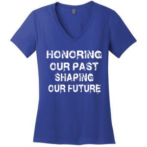 Black History Month Honoring Our Past Shaping Our Future Cool Gift Women's V-Neck T-Shirt