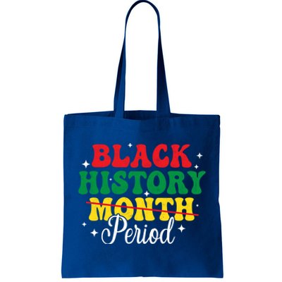 Black History Month Period African Melanin Black Proud Meaningful Gift Tote Bag