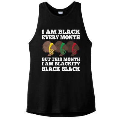 Black History Month I Am Black Every Month Blackity Black Gift Ladies PosiCharge Tri-Blend Wicking Tank