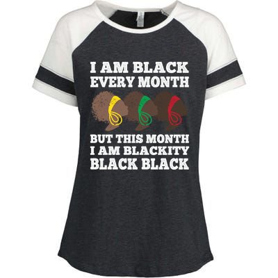 Black History Month I Am Black Every Month Blackity Black Gift Enza Ladies Jersey Colorblock Tee