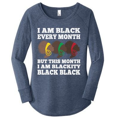 Black History Month I Am Black Every Month Blackity Black Gift Women's Perfect Tri Tunic Long Sleeve Shirt