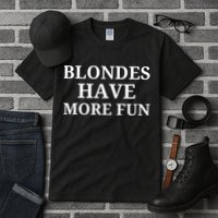 Blondes Have More Fun Tall T-Shirt