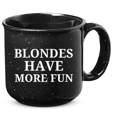 Blondes Have More Fun 15oz Campfire Ceramic Mug