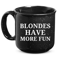 Blondes Have More Fun 15oz Campfire Ceramic Mug