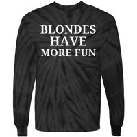 Blondes Have More Fun Tie-Dye Long Sleeve Shirt