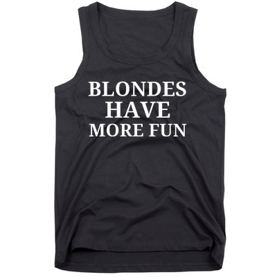 Blondes Have More Fun Tank Top