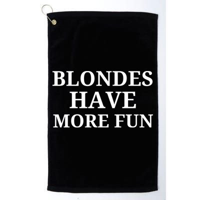 Blondes Have More Fun Golf Towel