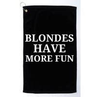 Blondes Have More Fun Golf Towel