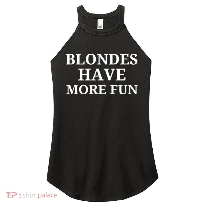 Blondes Have More Fun Women's Perfect Tri Rocker Tank