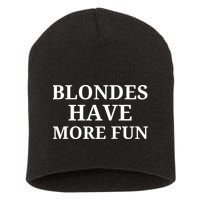 Blondes Have More Fun Short Acrylic Beanie
