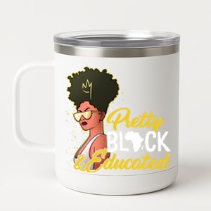 Black History Month Pretty Black And Educated Costume Great Gift 12 oz Stainless Steel Tumbler Cup