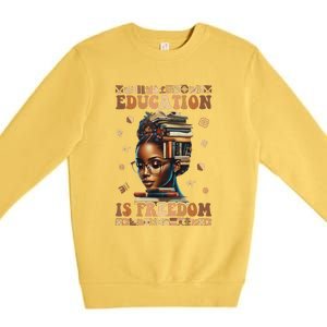 Black History Month Education Is Freedom Teacher Premium Crewneck Sweatshirt