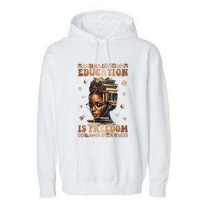 Black History Month Education Is Freedom Teacher Garment-Dyed Fleece Hoodie