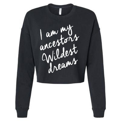 Black History Month Women Ancestors Wildest Dreams Cropped Pullover Crew