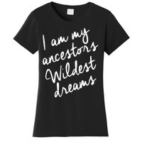 Black History Month Women Ancestors Wildest Dreams Women's T-Shirt