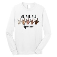 Black History Month We Are All Human Black Is Beautiful Long Sleeve Shirt