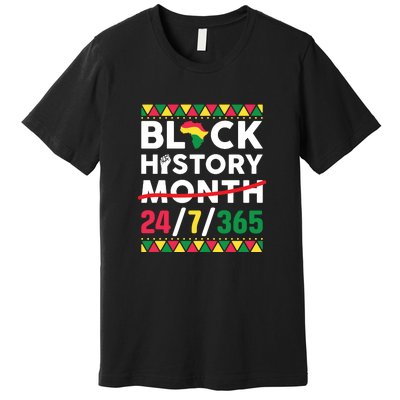 Black History Month One Month Cant Hold Our History 24 7 365 Premium T-Shirt