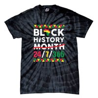 Black History Month One Month Cant Hold Our History 24 7 365 Tie-Dye T-Shirt