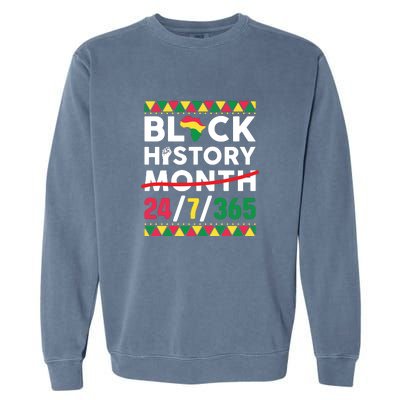 Black History Month One Month Cant Hold Our History 24 7 365 Garment-Dyed Sweatshirt