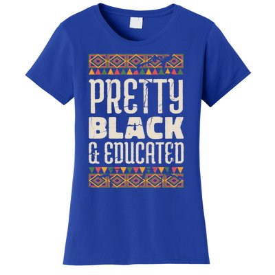 Black History Month Great Gift Pretty Black And Educated Gift Women's T-Shirt