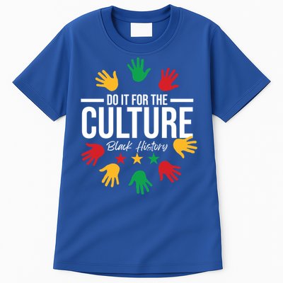 Black History Month Do It For The Culture Black History Gift Tall T-Shirt