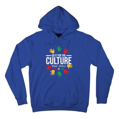 Black History Month Do It For The Culture Black History Gift Tall Hoodie