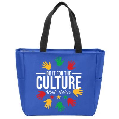 Black History Month Do It For The Culture Black History Gift Zip Tote Bag