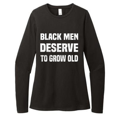 Black History Month Black Deserve To Grow Old Meaningful Gift Womens CVC Long Sleeve Shirt