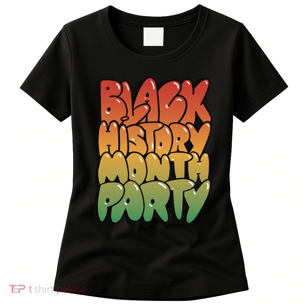 Black History Month Party Women's T-Shirt