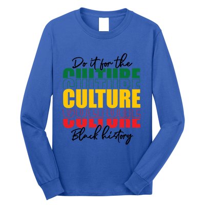 Black History Month Do It For The Culture Black History Gift Long Sleeve Shirt