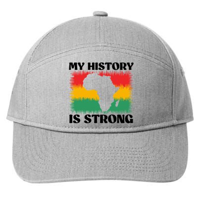 Black History Month My History Is Strong Great Gift 7-Panel Snapback Hat