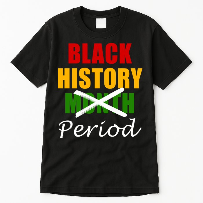 Black History Month Period Tall T-Shirt