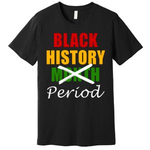 Black History Month Period Premium T-Shirt