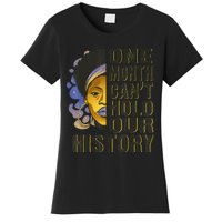 Black History Month One Month Can't Hold Our History Women's T-Shirt