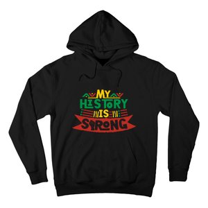 Black History Month Gift My History Is Strong Women Hoodie