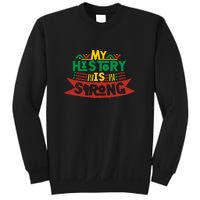 Black History Month Gift My History Is Strong Women Sweatshirt