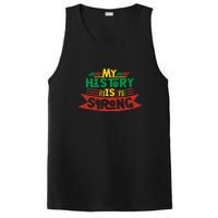 Black History Month Gift My History Is Strong Women PosiCharge Competitor Tank