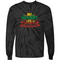 Black History Month Gift My History Is Strong Women Tie-Dye Long Sleeve Shirt