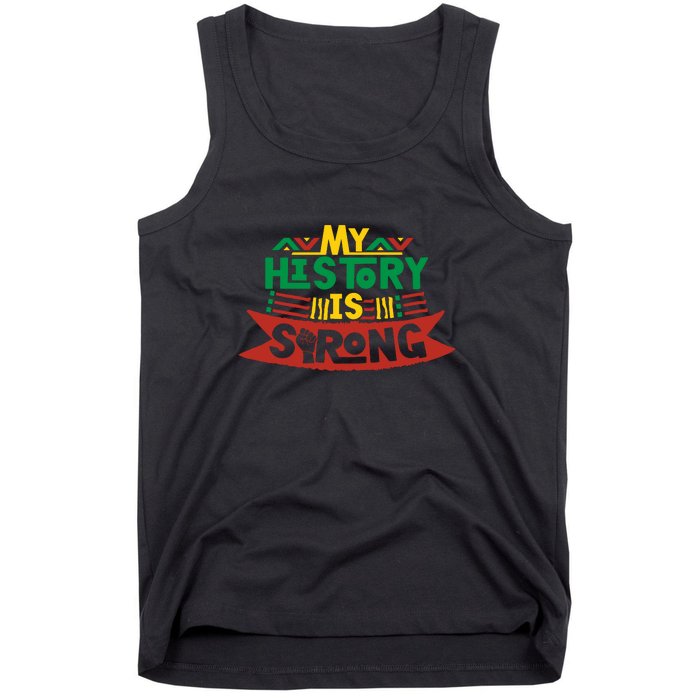 Black History Month Gift My History Is Strong Women Tank Top