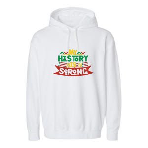 Black History Month Gift My History Is Strong Women Garment-Dyed Fleece Hoodie