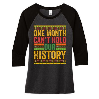 Black History Month One Month can't hold our History Women's Tri-Blend 3/4-Sleeve Raglan Shirt